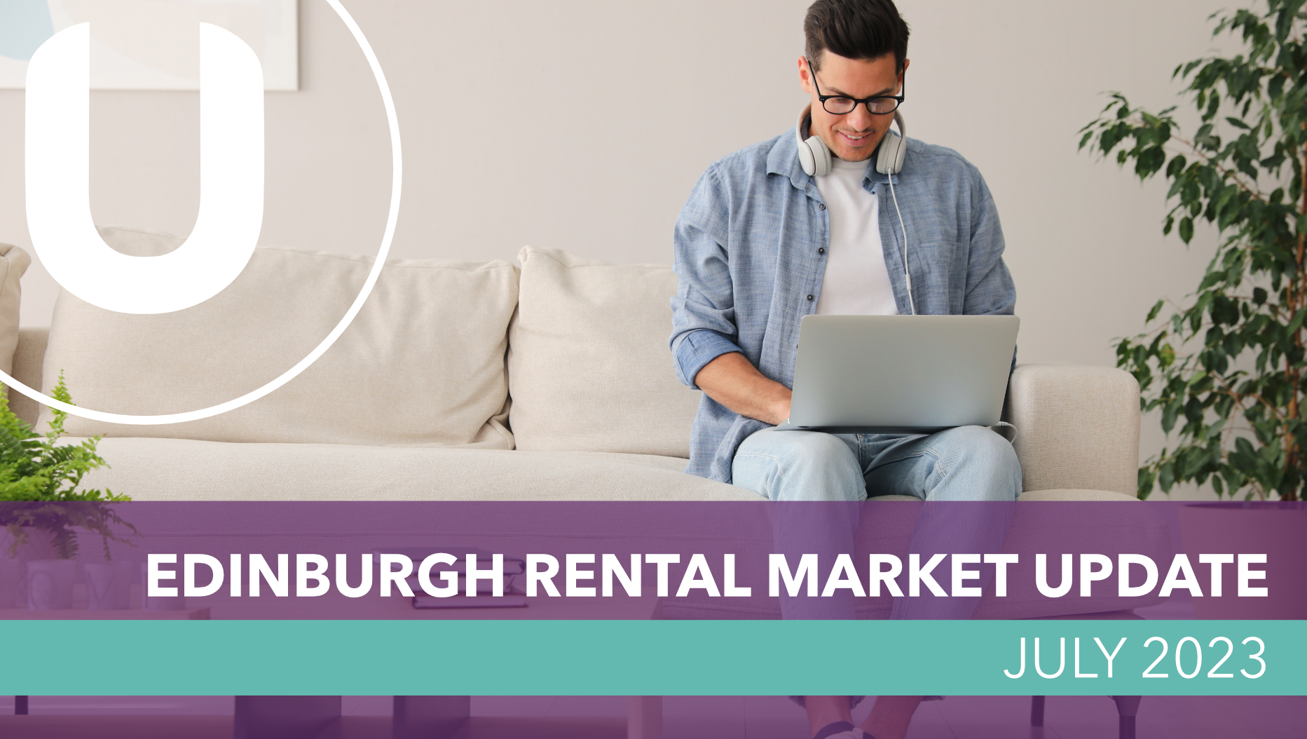 Edinburgh Rental Market Update - July 2023
