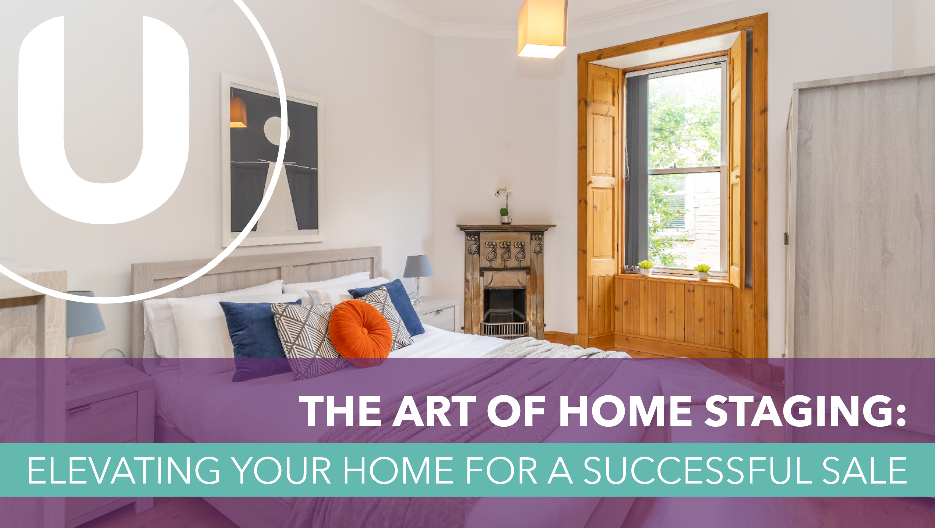 The Art of Home Staging: Elevating Your Home For A Successful Sale