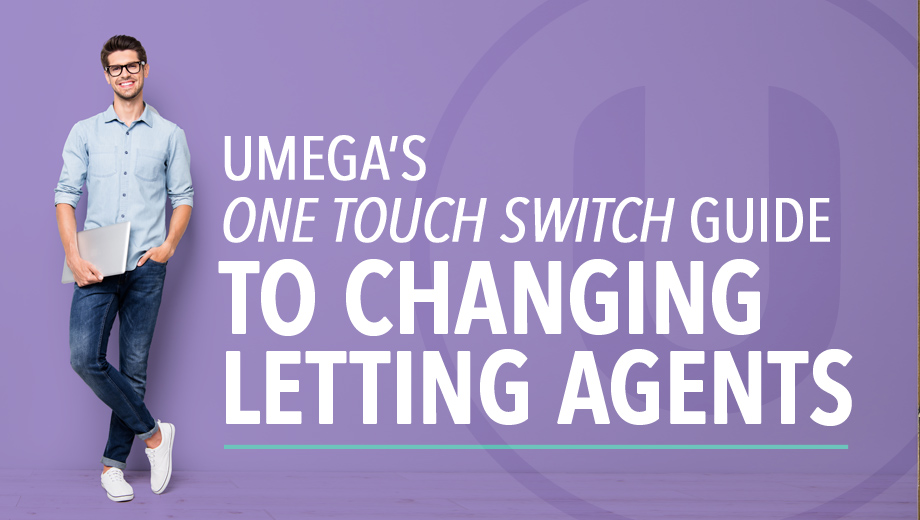 Our One Touch Switch guide to changing letting agents