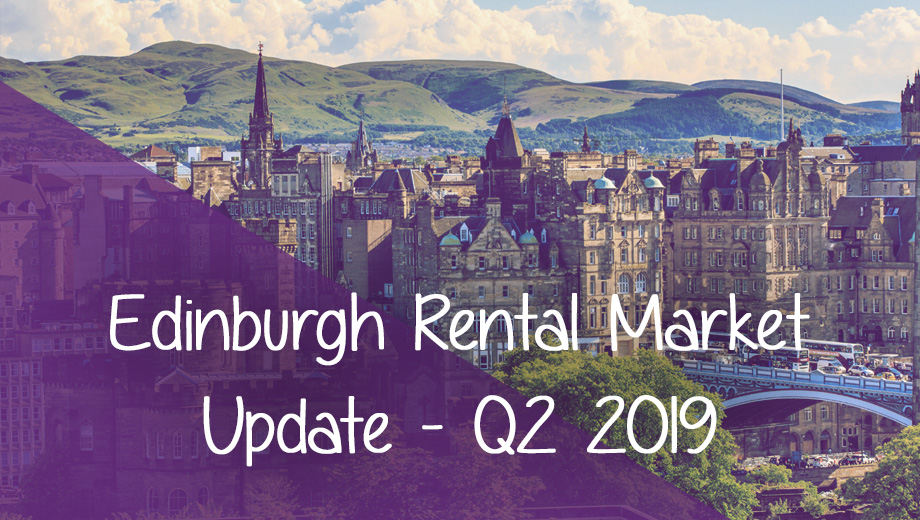 Edinburgh Rental Market Update - Q2 2019