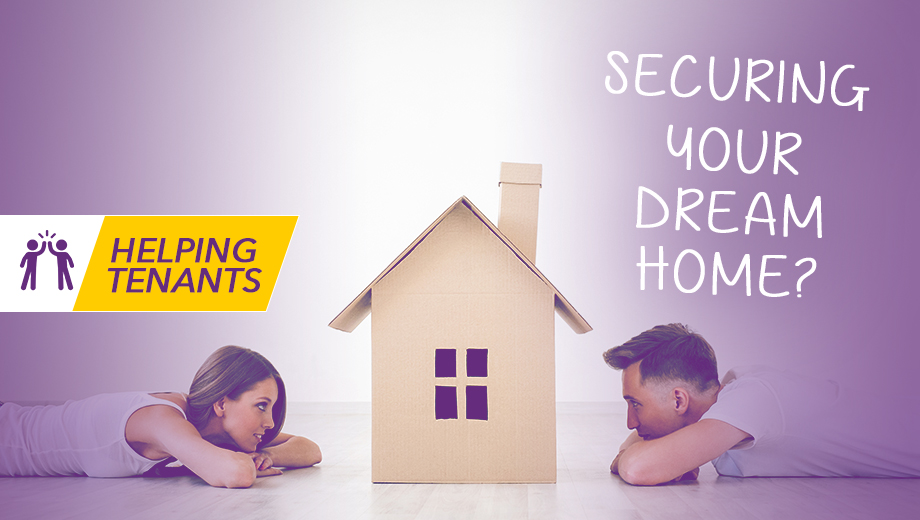 Helping Tenants - Securing your dream home