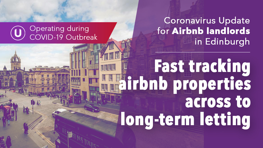 Coronavirus Update for Airbnb landlords in Edinburgh : Fast tracking airbnb properties across to long to long-term letting