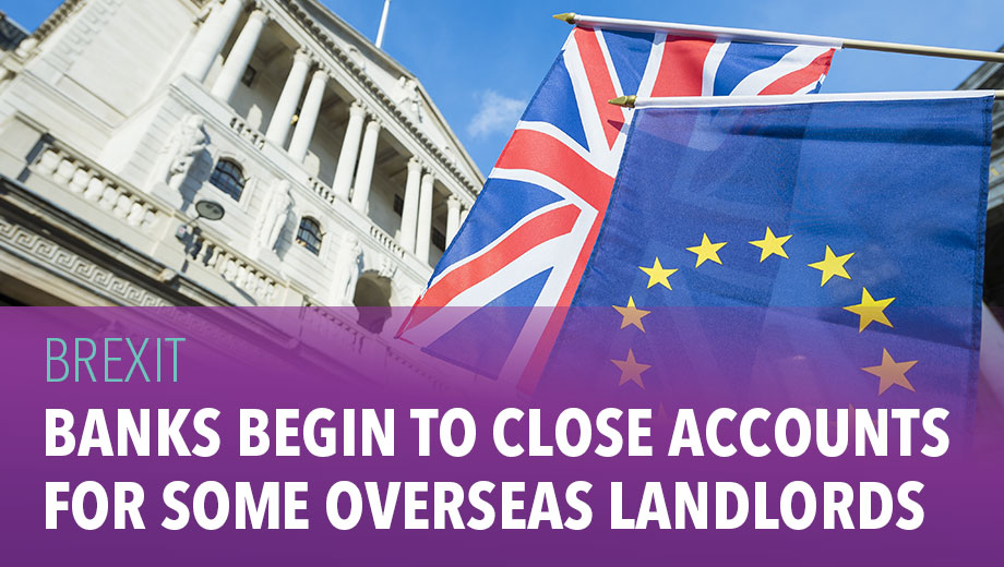 Banks begin to close accounts for some overseas landlords